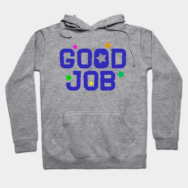 Good Job Hoodie by SASTRAVILA